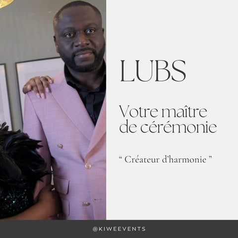 KIWEEVENTS LUBS | Maitre de Cérémonie